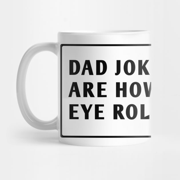 Dad Jokes Are How Eye Roll by BlackMeme94